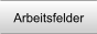 Arbeitsfelder
