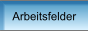 Arbeitsfelder