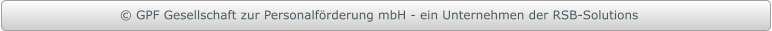  GPF Gesellschaft zur Personalfrderung mbH - ein Unternehmen der RSB-Solutions